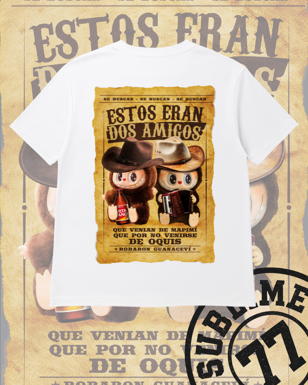 🔥 “Labubus De Mapimí pa’l mundo” — Camiseta Wanted Dos Amigos (Carta Blanca Edition)